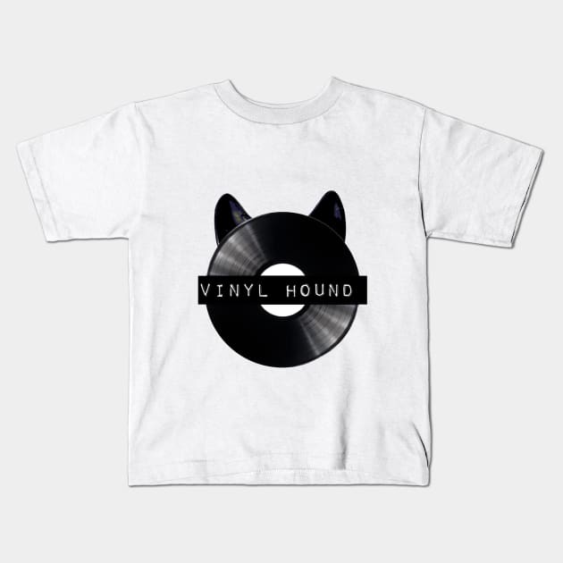 Vinyl Hound Kids T-Shirt by vinylhoundrecords